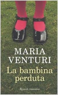 LA BAMBINA PERDUTA – Maria Venturi