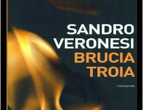BRUCIA TROIA. Sandro Veronesi